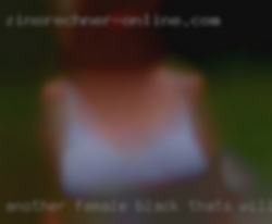 Another female black THATS WILLING.